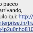 Il messaggio contiene un link che è la chiave d’accesso ai dati sensibili presenti nello smartphone: 1. il testo è più o meno sempre lo stesso e si riferisce a un pacco in...