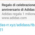 Bisogna stare attenti a non cadere nella trappola se si riceve il messaggio con la presunta iniziativa di Adidas, con scarpe gratis 