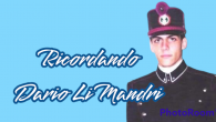 Era il 14 aprile 2009 quando Dario Li Mandri ancora giovanissimo ci lasciava per passare a miglior vita. A soli diciassette anni era riuscito ad entrare all’ Accademia Militare della Nunziatella di Napoli,...